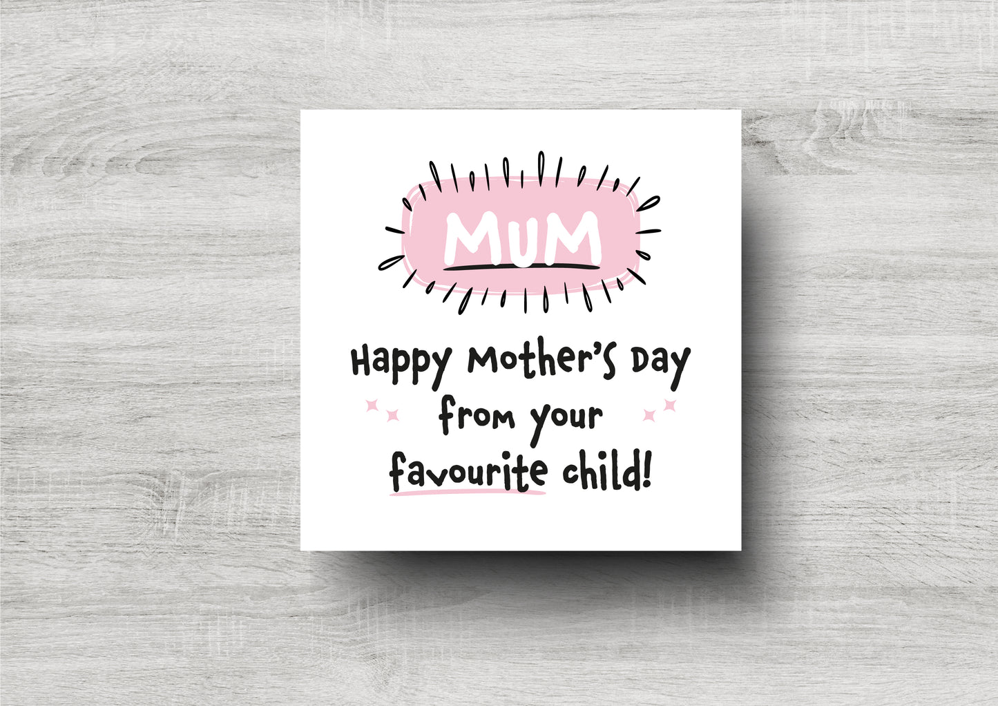 Happy Mother's Day From Your Favourite Child - Mother's Day Card